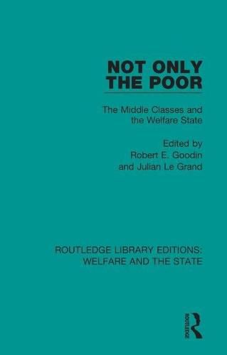 Cover image for Not Only the Poor: The Middle Classes and the Welfare State