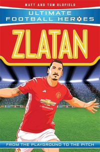 Cover image for Zlatan (Ultimate Football Heroes - the No. 1 football series): Collect Them All!