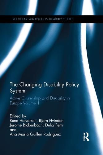 The Changing Disability Policy System: Active Citizenship and Disability in Europe Volume 1