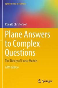 Cover image for Plane Answers to Complex Questions: The Theory of Linear Models