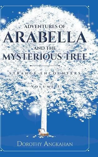 Cover image for Adventures of Arabella and the Mysterious Tree: Strange Encounters