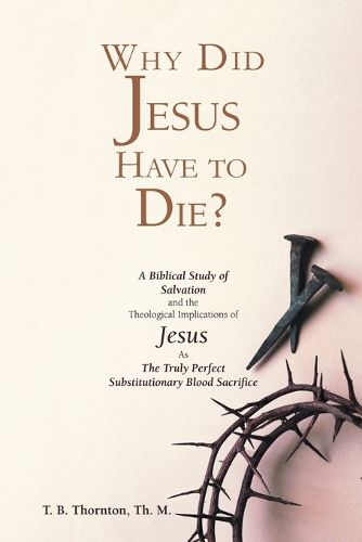Cover image for Why Did Jesus Have to Die?