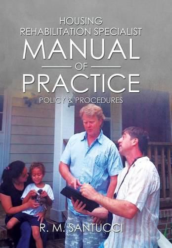 Cover image for Housing Rehabilitation Specialist Manual of Practice: Part 1: Policy & Procedures