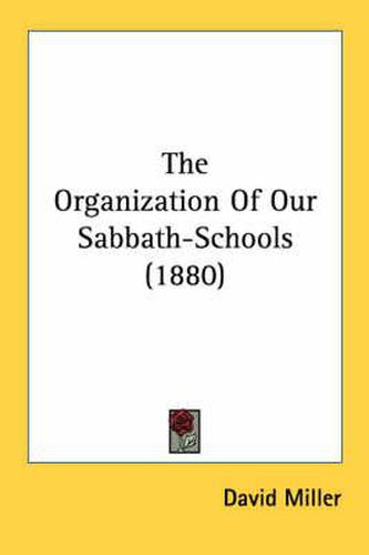 The Organization of Our Sabbath-Schools (1880)