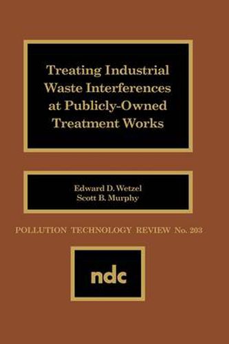 Cover image for Treating Industrial Waste Inteferences at Publicly-Owned Treatment Works