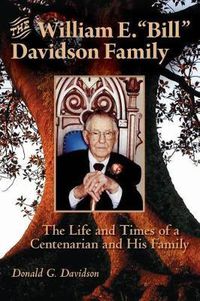 Cover image for The William E. Bill Davidson Family: The Life and Times of a Centenarian and His Family