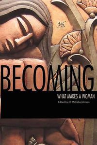 Cover image for Becoming: What Makes a Woman