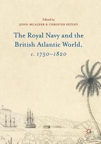 Cover image for The Royal Navy and the British Atlantic World, c. 1750-1820