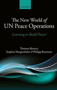 Cover image for The New World of UN Peace Operations: Learning to Build Peace?