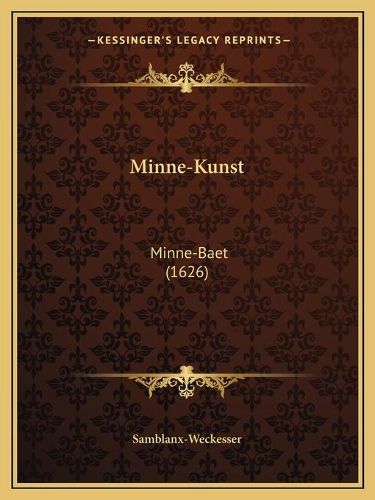 Cover image for Minne-Kunst: Minne-Baet (1626)