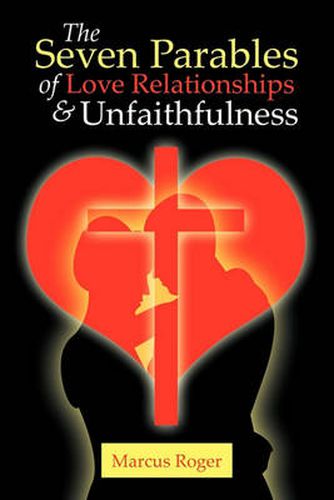 Cover image for The Seven Parables of Love Relationships & Unfaithfulness