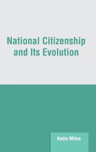 Cover image for National Citizenship and Its Evolution