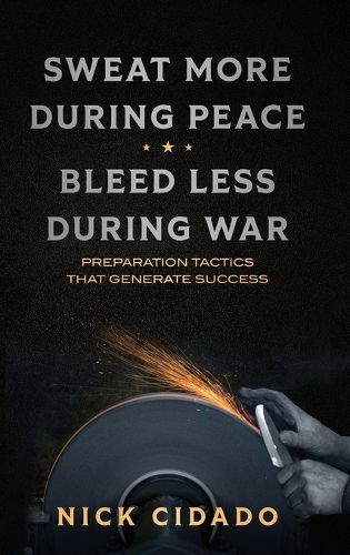 Cover image for Sweat More During Peace, Bleed Less During War