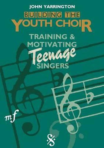 Cover image for Building the Youth Choir: Training & Motivating Teenage Singers