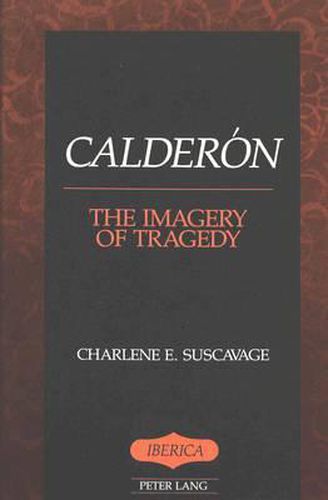 Cover image for Calderon: The Imagery of Tragedy