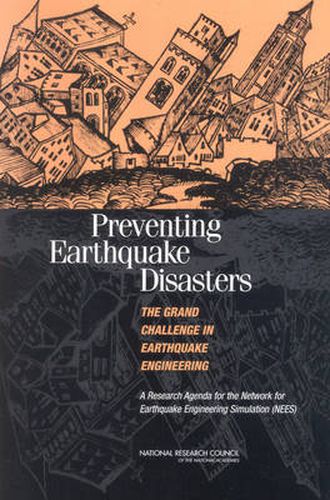 Cover image for Preventing Earthquake Disasters, The Grand Challenge in Earthquake Engineering: A Research Agenda for the Network for Earthquake Engineering Simulation (NEES)