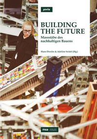 Cover image for Building the Future: Massstabe des nachhaltigen Bauens