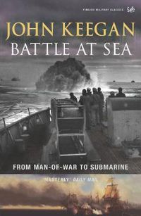 Cover image for Battle at Sea: From Man-of-war to Submarine