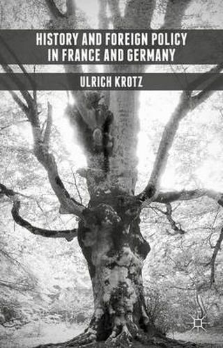 Cover image for History and Foreign Policy in France and Germany