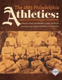 Cover image for The 1883 Philadelphia Athletics: American Association Champions