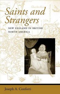 Cover image for Saints and Strangers: New England in British North America