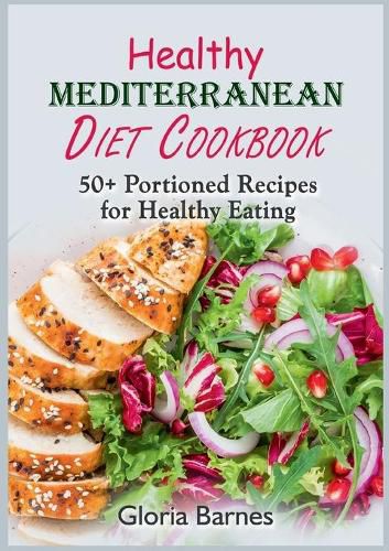 Cover image for Healthy Mediterranean Diet Cookbook: 50+ Portioned Recipes for Healthy Eating