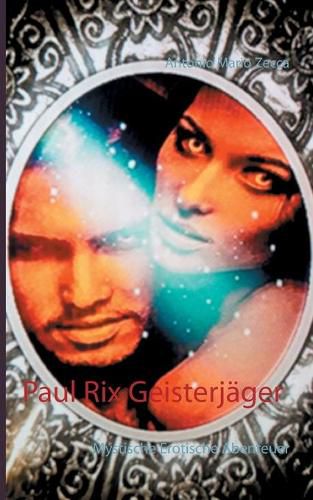 Cover image for Paul Rix Geisterjager: Mystische Erotische Abenteuer