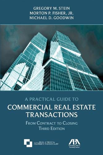 A Practical Guide to Commercial Real Estate Transactions: From Contract to Closing