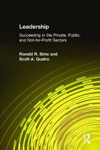 Cover image for Leadership: Succeeding in the Private, Public, and Not-for-profit Sectors