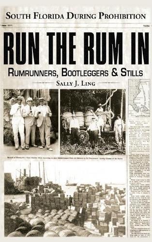 Cover image for Run the Rum in: South Florida During Prohibition