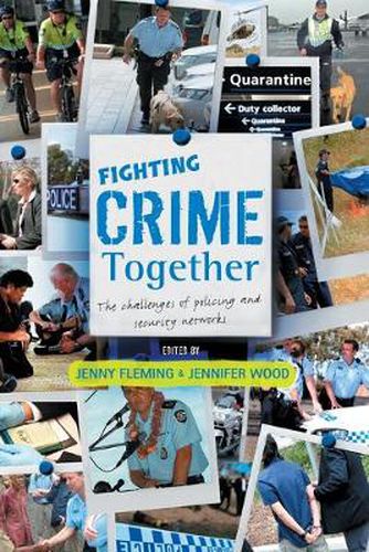 Fighting Crime Together: The Challenges of Policing and Security Networks