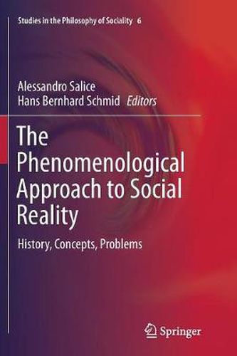 Cover image for The Phenomenological Approach to Social Reality: History, Concepts, Problems