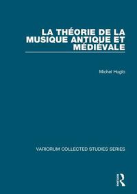 Cover image for La theorie de la musique antique et medievale