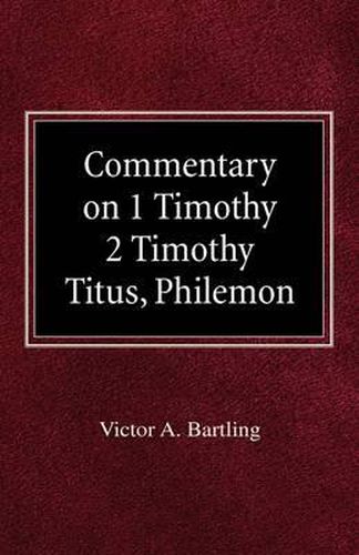 Cover image for Commentary on 1 Timothy, 2 Timothy, Titus, Philemon