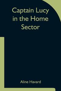 Cover image for Captain Lucy in the Home Sector