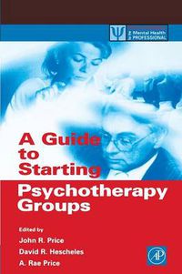 Cover image for A Guide to Starting Psychotherapy Groups