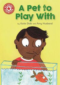 Cover image for Reading Champion: A Pet to Play With: Independent Reading Red 2