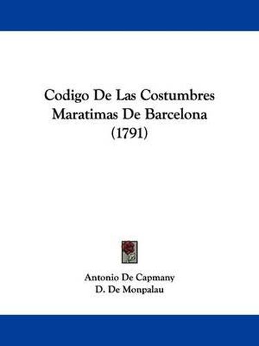 Cover image for Codigo de Las Costumbres Maratimas de Barcelona (1791)