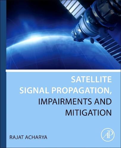 Cover image for Satellite Signal Propagation, Impairments and Mitigation