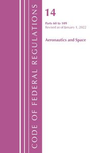 Cover image for Code of Federal Regulations, Title 14 Aeronautics and Space 60-109, Revised as of January 1, 2021