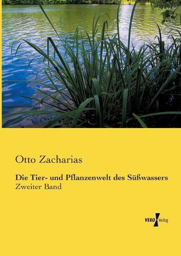 Cover image for Die Tier- und Pflanzenwelt des Susswassers: Zweiter Band