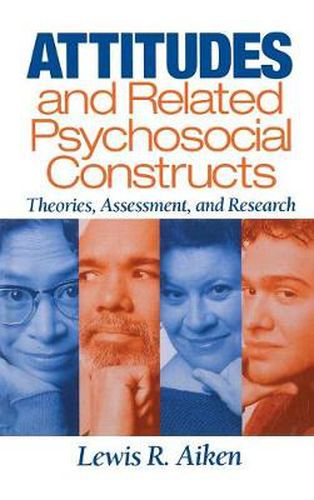 Cover image for Attitudes and Related Psychosocial Constructs: Theories, Assessment and Research