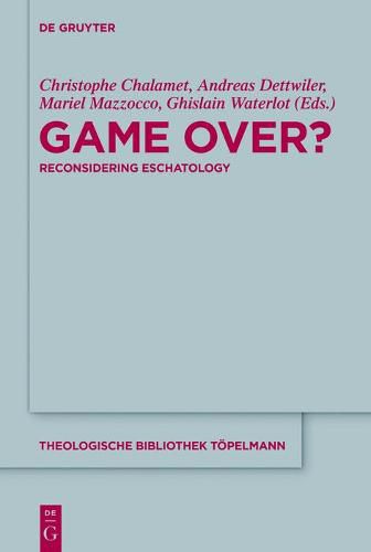 Game Over?: Reconsidering Eschatology