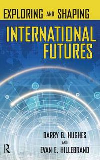 Cover image for Exploring and Shaping International Futures