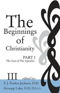 Cover image for The Beginnings of Christianity: The Acts of the Apostles: Volume III: The Text of Acts