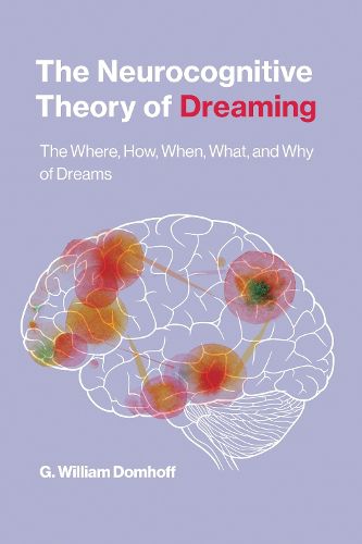 Cover image for The Neurocognitive Theory of Dreaming: The Where, How, When, What, and Why of Dreams