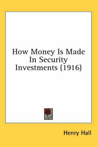 How Money Is Made in Security Investments (1916)