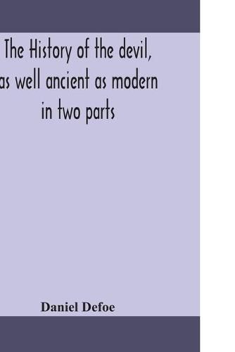 Cover image for The history of the devil, as well ancient as modern