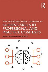 Cover image for Nursing Skills in Professional and Practice Contexts