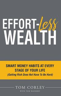 Cover image for Effort-Less Wealth: Smart Money Habits at Every Stage of Your Life